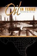 Oil in Texas di Diana Davids Hinton, Roger M. Olien edito da University of Texas Press