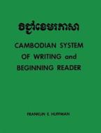 Cambodian System of Writing and Beginning Reader di Franklin E. Huffman edito da Yale University Press