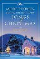 More Stories Behind The Best-loved Songs Of Christmas di Ace Collins edito da Zondervan