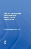 The International Dimension Of Palestinian Terrorism di Ariel Merari, Shlomi Elad edito da Taylor & Francis Ltd