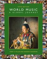 World Music: A Global Journey di Terry E. Miller, Andrew Shahriari edito da Taylor & Francis Ltd