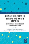 Climate Cultures In Europe And North America edito da Taylor & Francis Ltd
