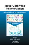 Metal-catalyzed Polymerization edito da Taylor & Francis Ltd