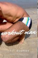 Workout Man di Fit Blokes edito da BLURB INC