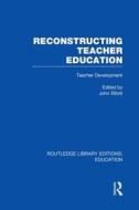 Reconstructing Teacher Education edito da ROUTLEDGE