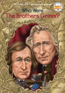 Who Were The Brothers Grimm? di Avery Reed edito da Grosset And Dunlap