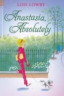 Anastasia, Absolutely di Lois Lowry edito da Houghton Mifflin