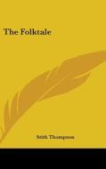 The Folktale di Stith Thompson edito da Kessinger Publishing