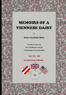 Memoirs of a Viennese Daisy: The Story of My Life from Childhood in Austria to Becoming an American Wife di Daisy Charlotte Illich edito da Saschapress