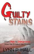 Guilty Stains di Lynn Hall edito da FLuidity Content Writing, LLC