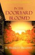 In the Dooryard Bloom'd di B. Robert Sharry edito da Coccinelle Books