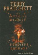 The Amazing Maurice and His Educated Rodents di Terence David John Pratchett edito da ISIS Audio Books