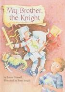 My Brother, the Knight di Laura Driscoll edito da Perfection Learning