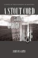 A Stout Cord And A Good Drop di James Gaitis edito da Rowman & Littlefield