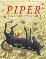 Piper di Emma Chichester Clark edito da WM B EERDMANS CO (JUVENILE)