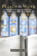 Preach the Word: Homilies on the Sundays and Feasts of the Extraordinary Form of the Roman Rite di Kenneth Baker edito da St Paul's