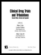 Clinical Drug Trials And Tribulations, Revised And Expanded di Allen E. Cato, Lynda Sutton, Allen Cato edito da Taylor & Francis Inc