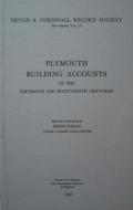 Plymouth Building Accounts of the 16th & 17th Centuries di Edwin Welch edito da Boydell and Brewer