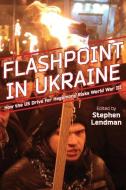 Flashpoint In Ukraine edito da Clarity Press