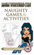 Naughty Games & Activities di Charley Ferrer edito da LIGHTNING SOURCE INC