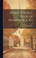 King's Pocket-book of Providence, R.I. di Moses King edito da LEGARE STREET PR