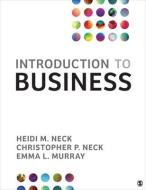 Introduction To Business di Heidi M. Neck, Christopher P. Neck, Emma L. Murray edito da SAGE Publications Inc