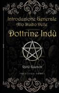 Introduzione generale allo studio delle dottrine indù di Renè Guenon edito da Forbidden Books