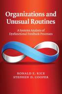 Organizations and Unusual Routines di Ronald E. Rice, Stephen D. Cooper edito da Cambridge University Press