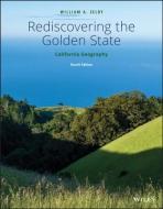 Rediscovering the Golden State: California Geography di William A. Selby edito da WILEY
