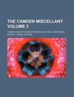 The Camden Miscellany Volume 3 di Camden Society edito da Rarebooksclub.com