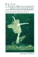 Play In Child Development And Psychotherapy di Sandra Walker Russ edito da Taylor & Francis Ltd