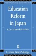 Education Reform In Japan di Leonard James Schoppa edito da Taylor & Francis Ltd