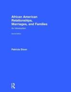 African American Relationships, Marriages, And Families di Patricia Dixon edito da Taylor & Francis Ltd