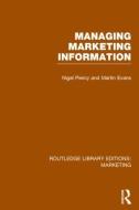 Managing Marketing Information di Nigel Piercy, Martin Evans edito da ROUTLEDGE