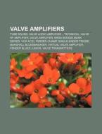 Valve amplifiers di Books Llc edito da Books LLC, Reference Series