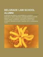 Belgrade Law School Alumni: Slobodan Mil di Books Llc edito da Books LLC, Wiki Series