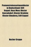 Prämonstratenserinnenkloster in Deutschland edito da Books LLC, Reference Series
