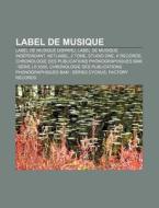 Label de Musique: Label de Musique Disparu, Label de Musique Independant, Netlabel, 2 Tone, Studio One, K Records di Source Wikipedia edito da Books LLC, Wiki Series