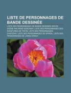 Liste De Personnages De Bande Dessin E: di Livres Groupe edito da Books LLC, Wiki Series