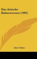 Das Attische Buhnenwesen (1902) di Albert Muller edito da Kessinger Publishing