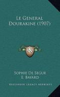 Le General Dourakine (1907) di Sophie De Segur edito da Kessinger Publishing