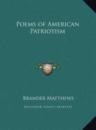 Poems of American Patriotism edito da Kessinger Publishing