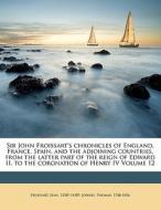 Sir John Froissart's Chronicles Of Engla di Froissa 1338?-1410? edito da Nabu Press