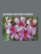 German Reform Rabbis di Source Wikipedia edito da University-press.org