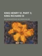 King Henry VI, Part 3 di William Shakespeare edito da Rarebooksclub.com