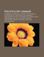 Política de Canadá di Fuente Wikipedia edito da Books LLC, Reference Series