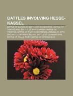 Battles Involving Hesse-kassel: Battle O di Source Wikipedia edito da Books LLC, Wiki Series