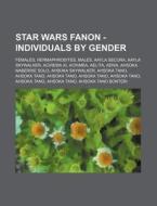 Star Wars Fanon - Individuals By Gender: di Source Wikia edito da Books LLC, Wiki Series