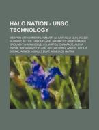 Halo Nation - Unsc Technology: Weapon Attachments, "smart" Ai, Aaa Helix Gun, Ac-220 Gunship, Active Camouflage, Advanced Short-range Ground-to-air Mi di Source Wikia edito da Books Llc, Wiki Series