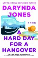 A Hard Day for a Hangover di Darynda Jones edito da ST MARTINS PR